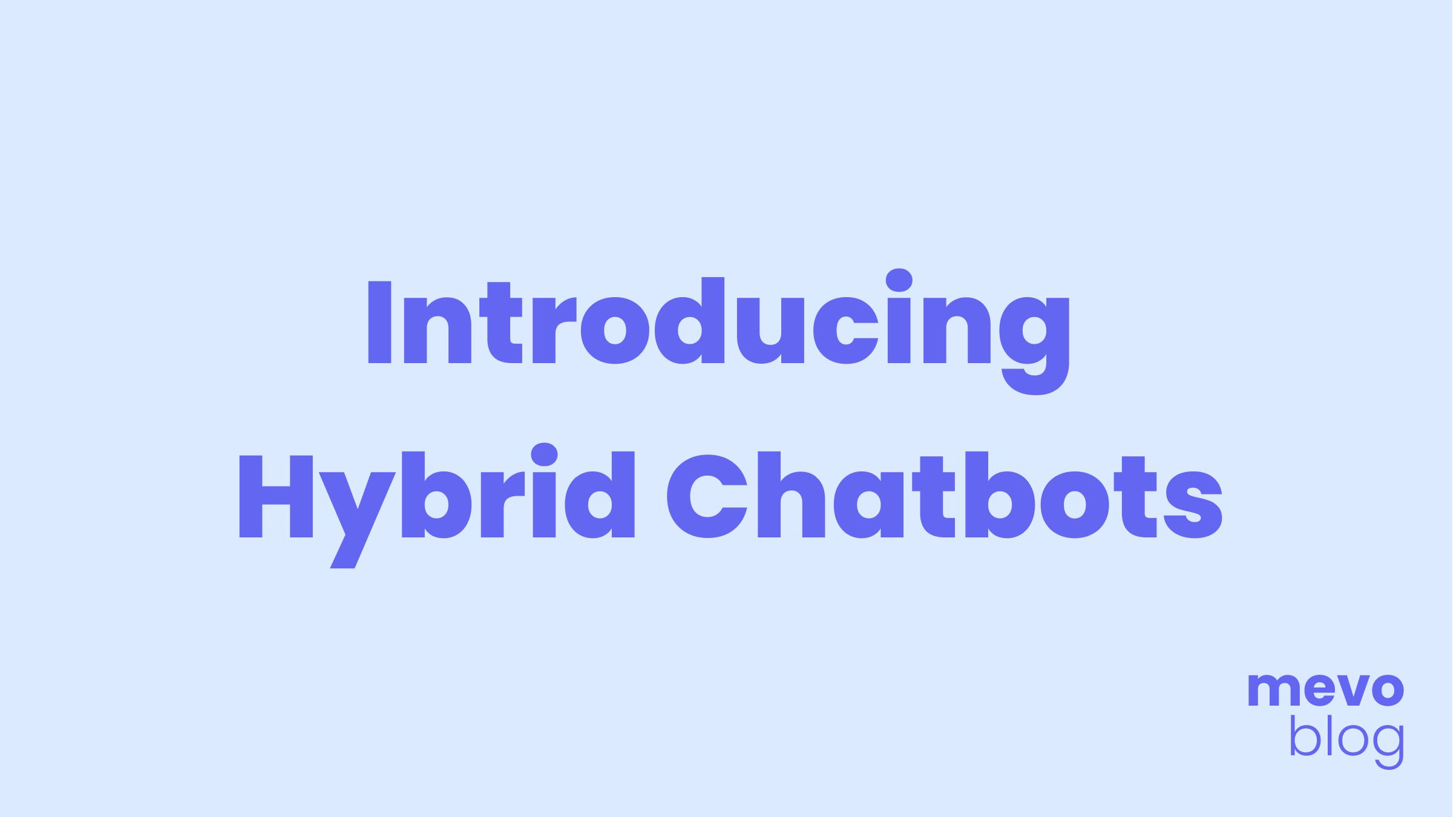 Introducing Hybrid Chatbots: Combine AI chatbot with a rule-based one